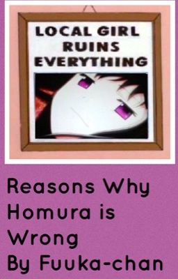 Reasons why Homura is Wrong (becaus...