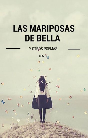 Las Mariposas De Bella Y Otros Poemas.