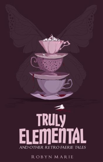 Truly Elemental: And Other Retro Faerie Tales