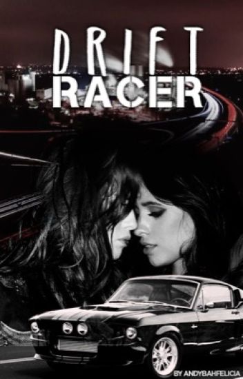 Drift Racer (fic Camren)