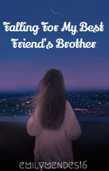 Falling For My Best Friend's Brother