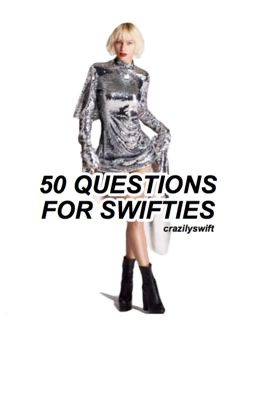 50 Questions for Swifties