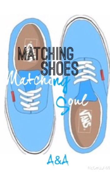 "matching Shoes, Matching Soul".
