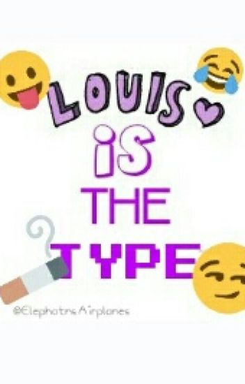 Louis Is The Type