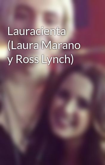 Lauracienta (laura Marano Y Ross Lynch)