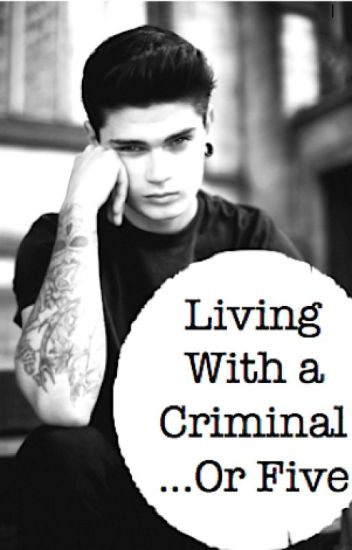 Living With A Criminal...or Five