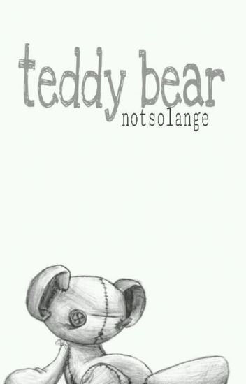Cry Baby ; Teddy Bear
