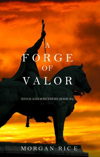 A Forge Of Valor (kings And Sorcerers--book 4)