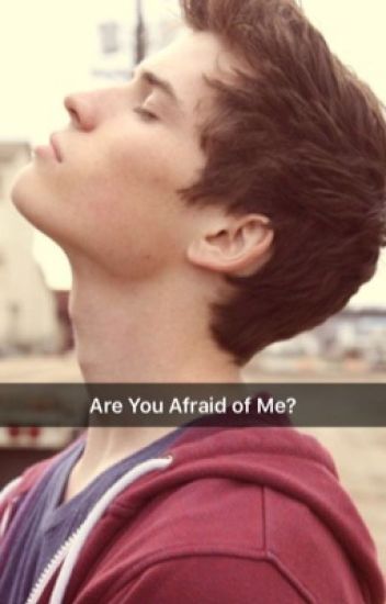 Are You Afraid Of Me?