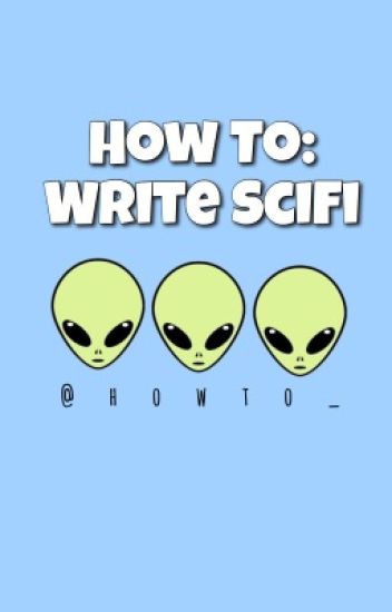 How To: Write Scifi