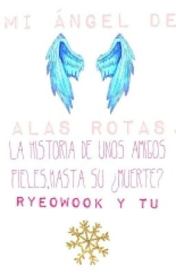 ~mi Angel de Alas Rotas~ Ryeowook Y...