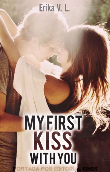 My First Kiss With You (fk #1.5) [corrigiendo]