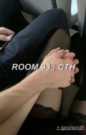 Room 93 ; Cth