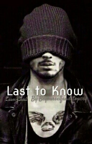 Last To Know ~ Ziam-ziall