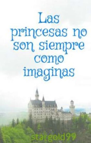 Las Princesas No Son Siempre Como Imaginas