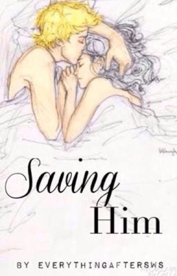 Saving Him • Editing/rewriting