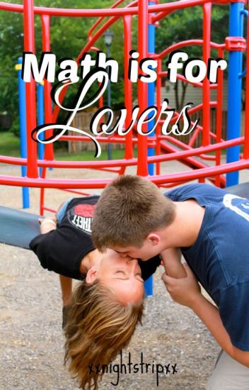 Math Is For Lovers (student/teacher)