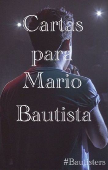 Cartas Para Mario Bautista.