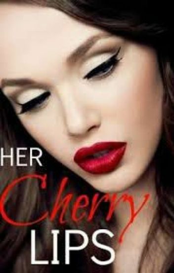 Her Cherry Lips (billionaire)