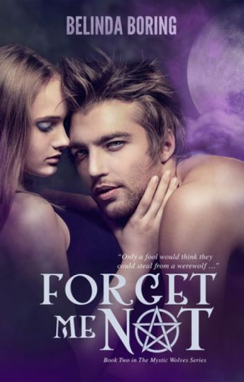 Forget Me Not (#2, The Mystic Wolves)