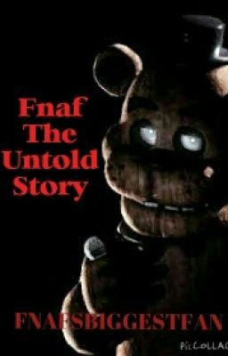 Five Nights at Freddys -the Untold...
