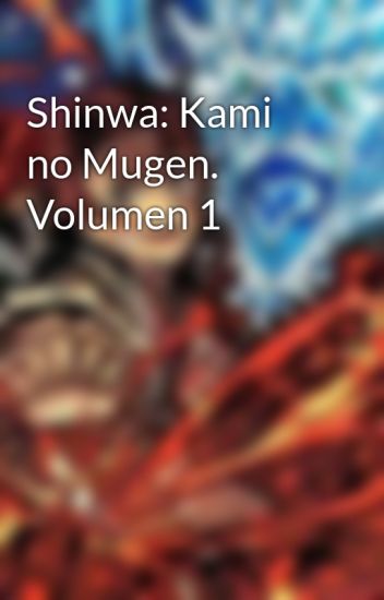 Shinwa: Kami No Mugen. Volumen 1