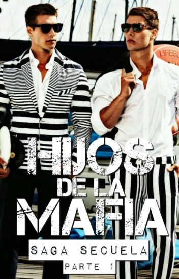 ▬hijos De La Mafia ▬saga Secuela ▬parte 1.