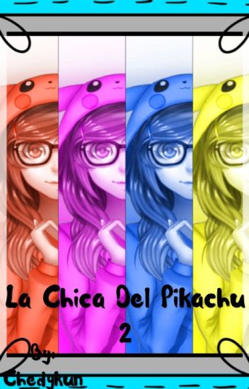 La Chica Del Pikachu 2