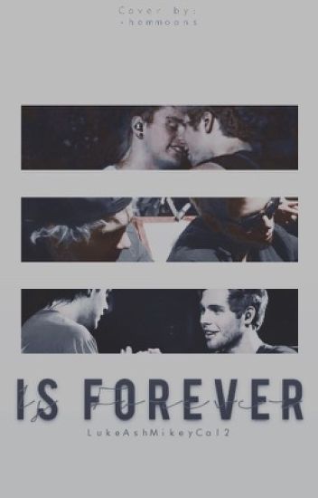 Is Forever. (m+l)