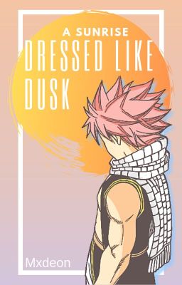 a Sunrise Dressed Like Dusk »gratsu«