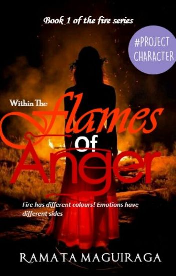 Within The Flames Of Anger (book One Of The Fire Series)