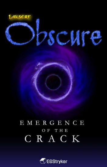 Lakserf's Obscure: Emergence Of The Crack [book 1]