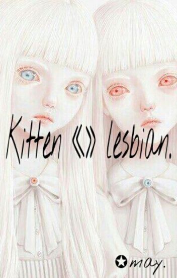 Kitten «» Lesbian.