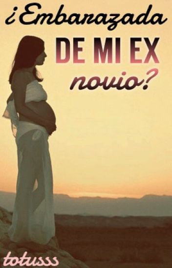¿embarazada De Mi Ex Novio? #premiosvioleta