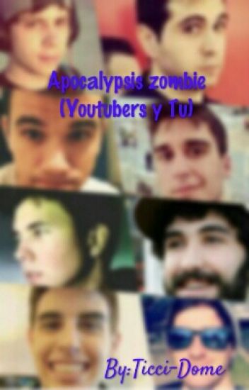 Apocalypsis Zombie (youtubers Y Tu)
