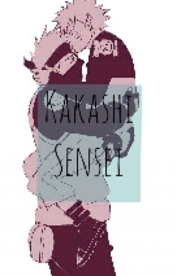 [カカナル] Kakashi-sensei