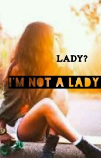 Lady? I'm Not A Lady (upd 3)