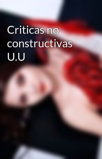 Criticas No Constructivas U.u