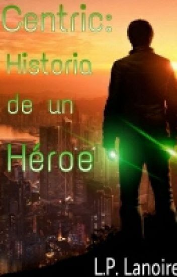 Centric: Historia De Un Héroe