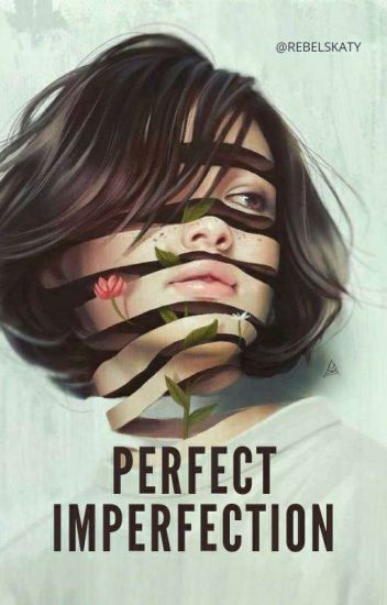 Perfect Imperfection©(en Edición)