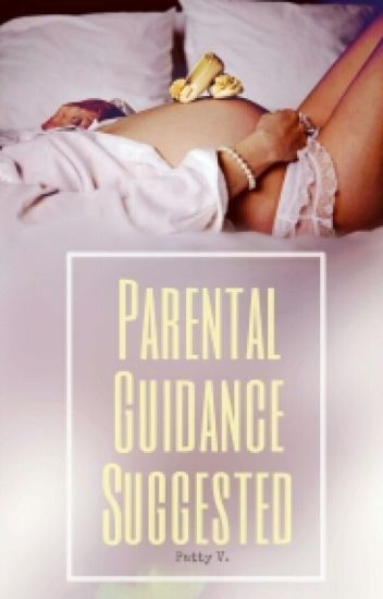 Parental Guidance Suggested [complete] ✔