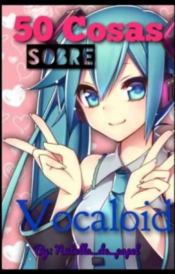 50 Curiosidades Sobre Vocaloid