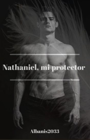 Nathaniel, Mi Protector