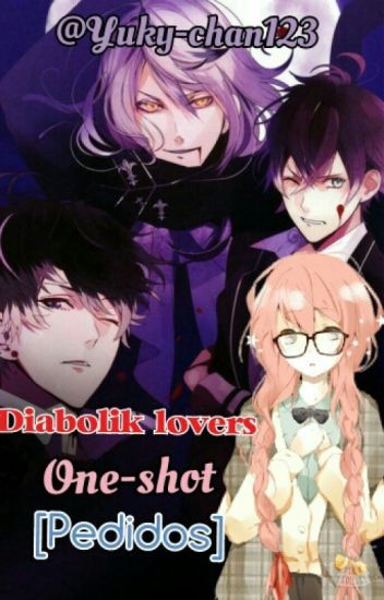 Diabolik Lovers: One-shot [pedidos]