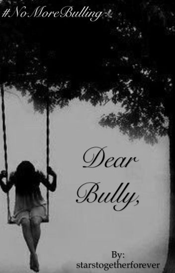 Dear Bully, [completed]