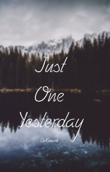 Just One Yesterday // Rubelangel