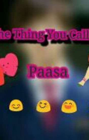 The Thing You Called Paasa