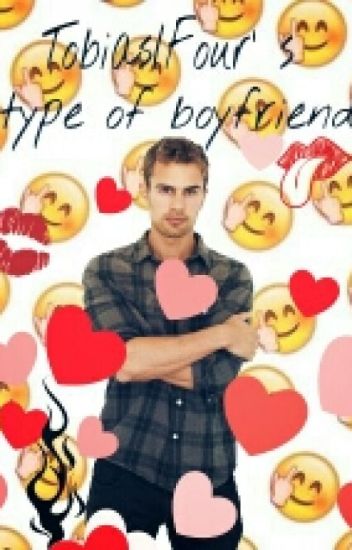 Tobias/four S Type Of Boyfriend |t. J.|
