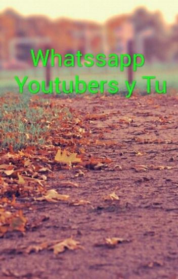Whatsapp :d ( Youtubers Y Tu )