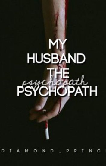 My Husband The Psychopath (bwwm)